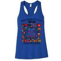 This Is My ItS Too Hot For Ugly Christmas Sweaters Women's Racerback Tank