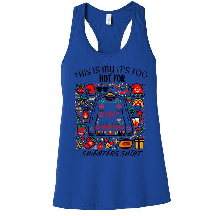 This Is My ItS Too Hot For Ugly Christmas Sweaters Women's Racerback Tank