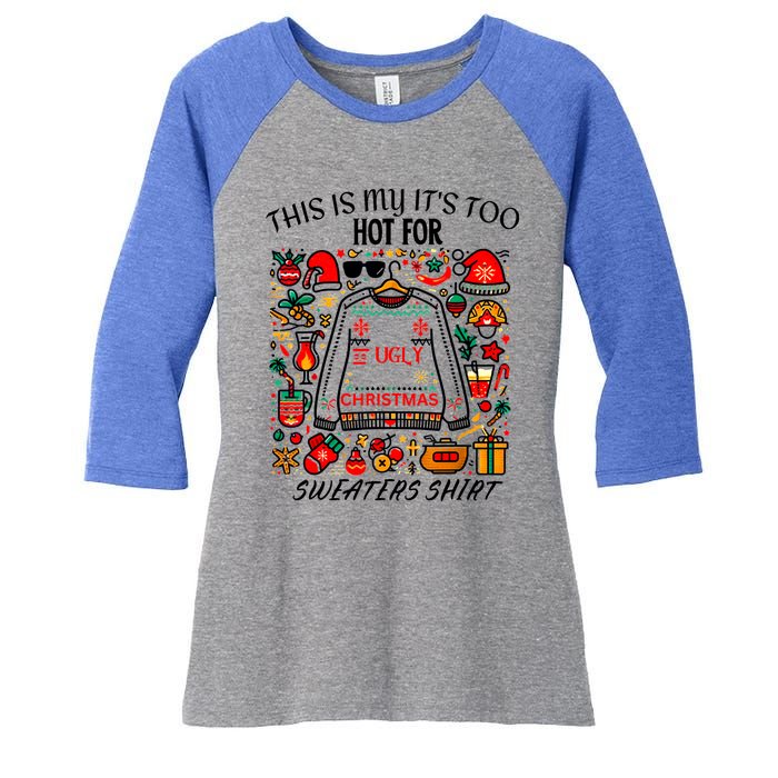 This Is My ItS Too Hot For Ugly Christmas Sweaters Women's Tri-Blend 3/4-Sleeve Raglan Shirt