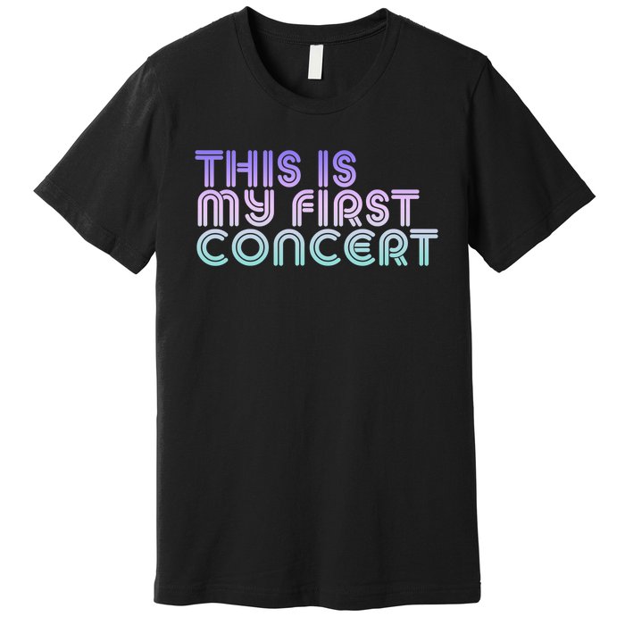 This Is My First Concert Premium T-Shirt