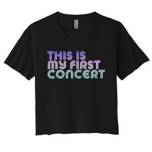 This Is My First Concert Women's Crop Top Tee