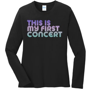 This Is My First Concert Ladies Long Sleeve Shirt