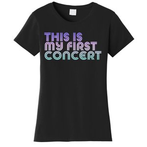 This Is My First Concert Women's T-Shirt