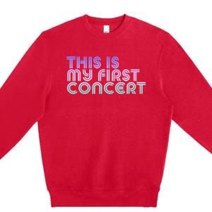 This Is My First Concert Premium Crewneck Sweatshirt