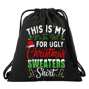 This Is My It's Too Hot For Ugly Christmas Sweaters Funny Drawstring Bag