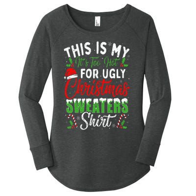 This Is My It's Too Hot For Ugly Christmas Sweaters Funny Women's Perfect Tri Tunic Long Sleeve Shirt