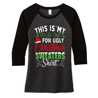 This Is My It's Too Hot For Ugly Christmas Sweaters Funny Women's Tri-Blend 3/4-Sleeve Raglan Shirt