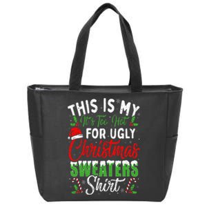 This Is My It's Too Hot For Ugly Christmas Sweaters Funny Zip Tote Bag