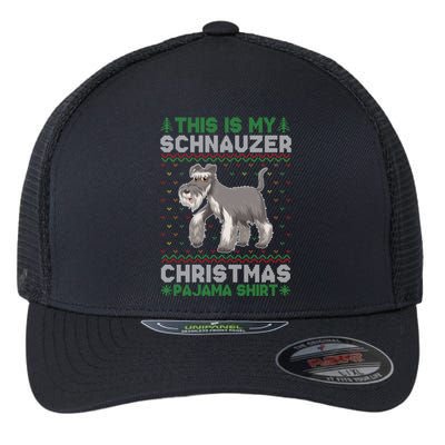 This Is My Schnauzer Dog Xmas Pajama Xmas Ugly Sweater Funny Funny Gift Flexfit Unipanel Trucker Cap