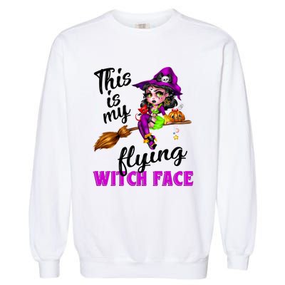 This Is My Flying Witch Face Cute Goth Witch On Broomstick Gift Garment-Dyed Sweatshirt