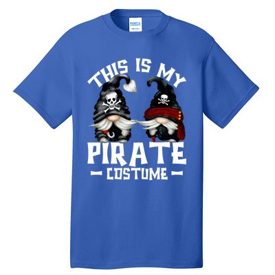 This Is My Pirate Costume Gift Funny Halloween Gnomes Cool Gift Tall T-Shirt