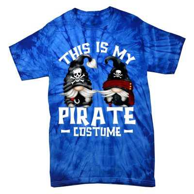 This Is My Pirate Costume Gift Funny Halloween Gnomes Cool Gift Tie-Dye T-Shirt