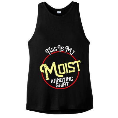This Is My Moist Annoying Moist Word Meme Pun Joke Humor Ladies PosiCharge Tri-Blend Wicking Tank