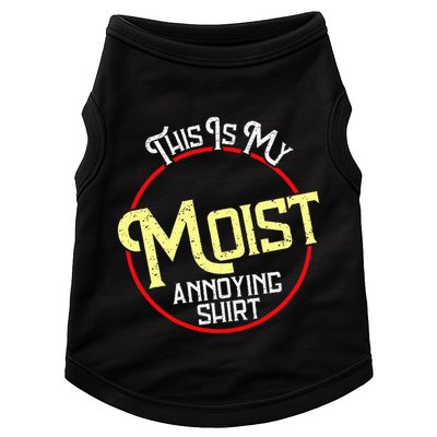 This Is My Moist Annoying Moist Word Meme Pun Joke Humor Doggie Tank