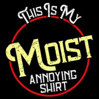 This Is My Moist Annoying Moist Word Meme Pun Joke Humor Hoodie