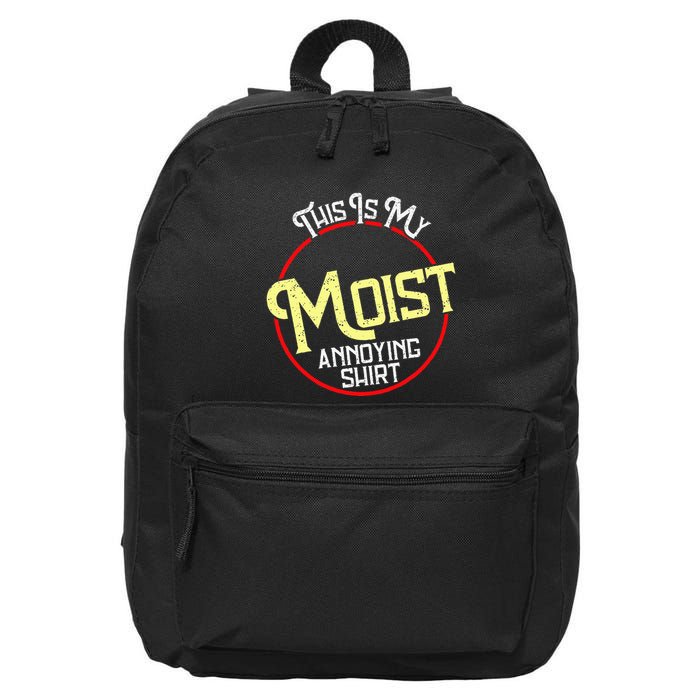 This Is My Moist Annoying Moist Word Meme Pun Joke Humor 16 in Basic Backpack