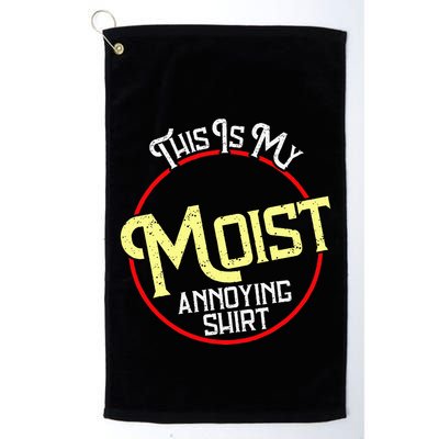 This Is My Moist Annoying Moist Word Meme Pun Joke Humor Golf Towel