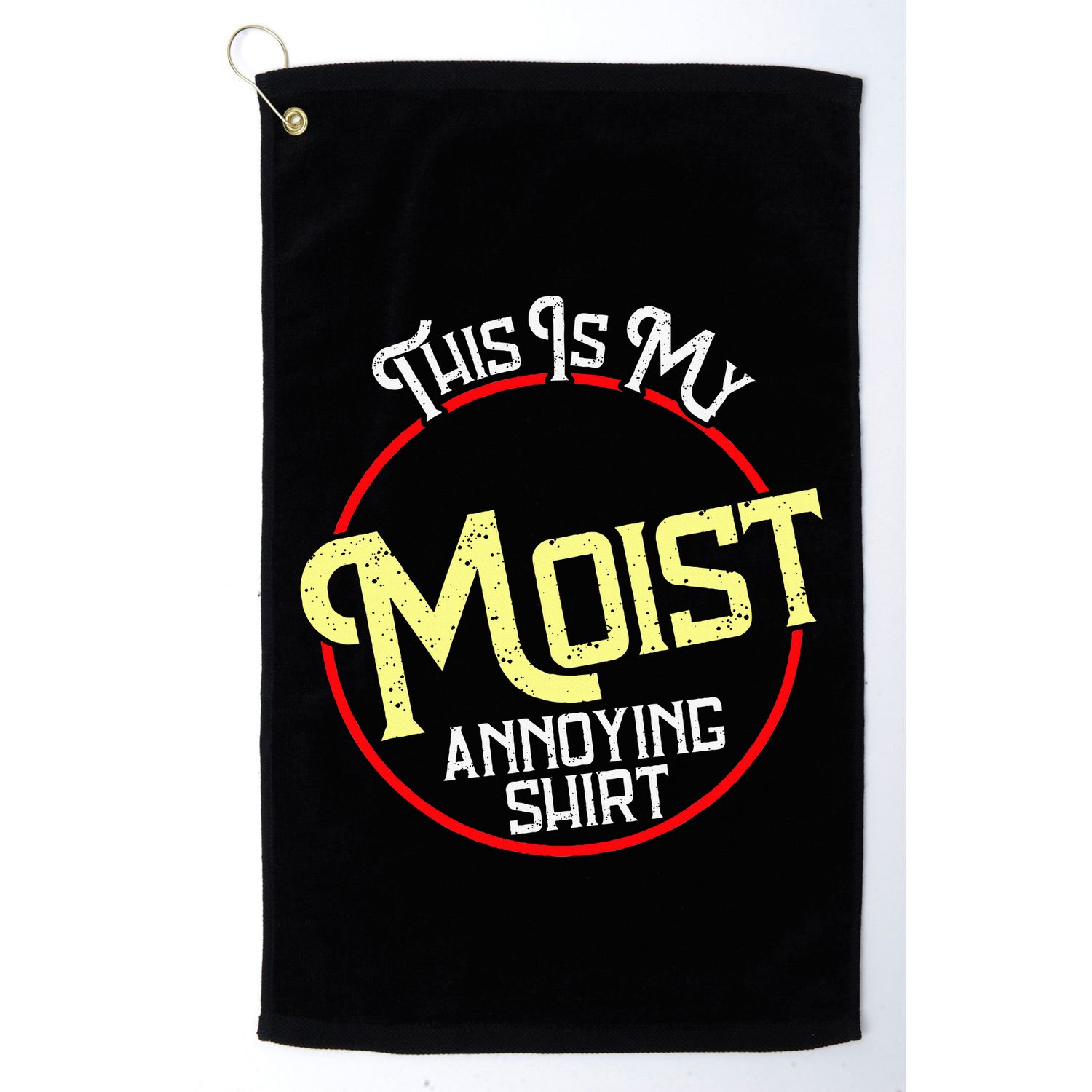 This Is My Moist Annoying Moist Word Meme Pun Joke Humor Golf Towel
