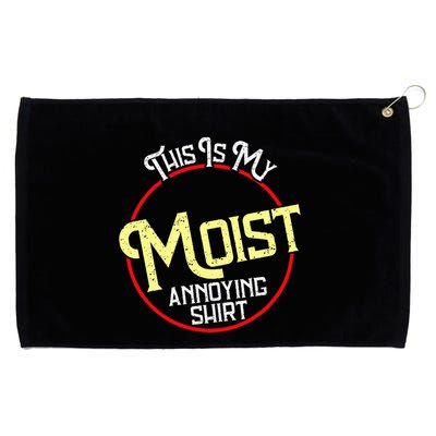 This Is My Moist Annoying Moist Word Meme Pun Joke Humor Grommeted Golf Towel