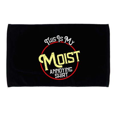 This Is My Moist Annoying Moist Word Meme Pun Joke Humor Microfiber Hand Towel