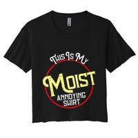 This Is My Moist Annoying Moist Word Meme Pun Joke Humor Crop Top