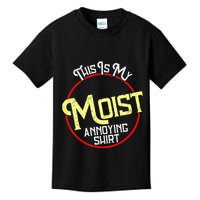 This Is My Moist Annoying Moist Word Meme Pun Joke Humor Kids T-Shirt