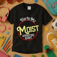 This Is My Moist Annoying Moist Word Meme Pun Joke Humor Kids T-Shirt
