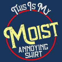 This Is My Moist Annoying Moist Word Meme Pun Joke Humor Infant Baby Jersey Bodysuit