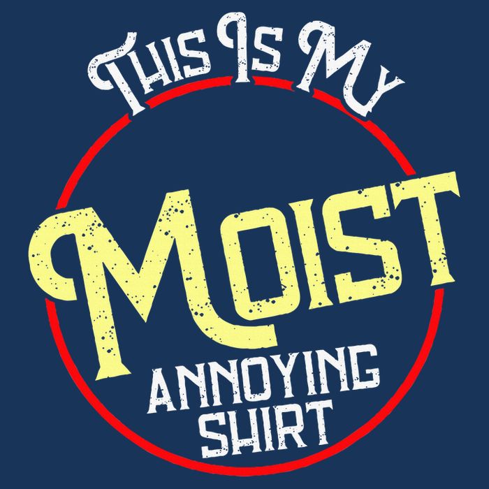 This Is My Moist Annoying Moist Word Meme Pun Joke Humor Infant Baby Jersey Bodysuit