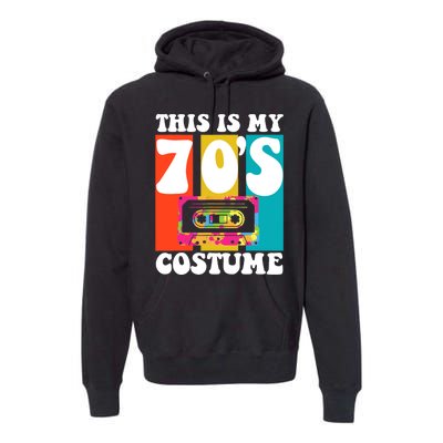 This Is My 70s Costume Funny Retro Vintage 1970s 70s Premium Hoodie