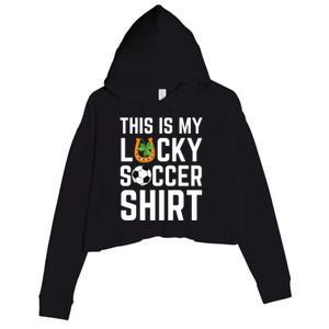 This Is My Lucky Soccer Cool Gift Sport Game St Patrick's Day Cool Gift Crop Fleece Hoodie