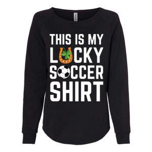 This Is My Lucky Soccer Cool Gift Sport Game St Patrick's Day Cool Gift Womens California Wash Sweatshirt