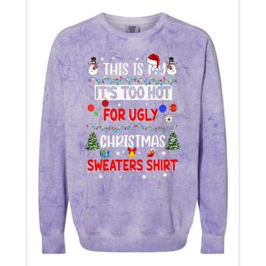 This Is My It's Too Hot For Ugly Christmas Sweaters Funny Colorblast Crewneck Sweatshirt