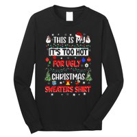 This Is My It's Too Hot For Ugly Christmas Sweaters Funny Long Sleeve Shirt