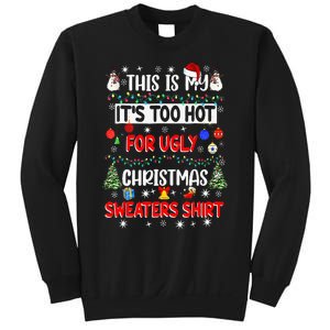 This Is My It's Too Hot For Ugly Christmas Sweaters Funny Sweatshirt