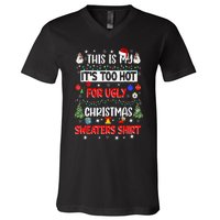 This Is My It's Too Hot For Ugly Christmas Sweaters Funny V-Neck T-Shirt