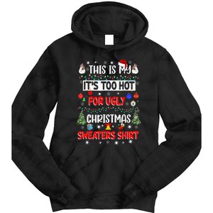 This Is My It's Too Hot For Ugly Christmas Sweaters Funny Tie Dye Hoodie