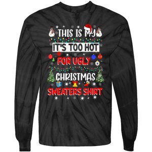 This Is My It's Too Hot For Ugly Christmas Sweaters Funny Tie-Dye Long Sleeve Shirt