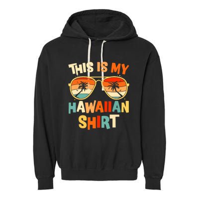 This Is My Hawaiian Tropical Luau Costume Party Hawaii Garment-Dyed Fleece Hoodie