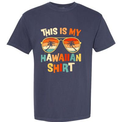 This Is My Hawaiian Tropical Luau Costume Party Hawaii Garment-Dyed Heavyweight T-Shirt