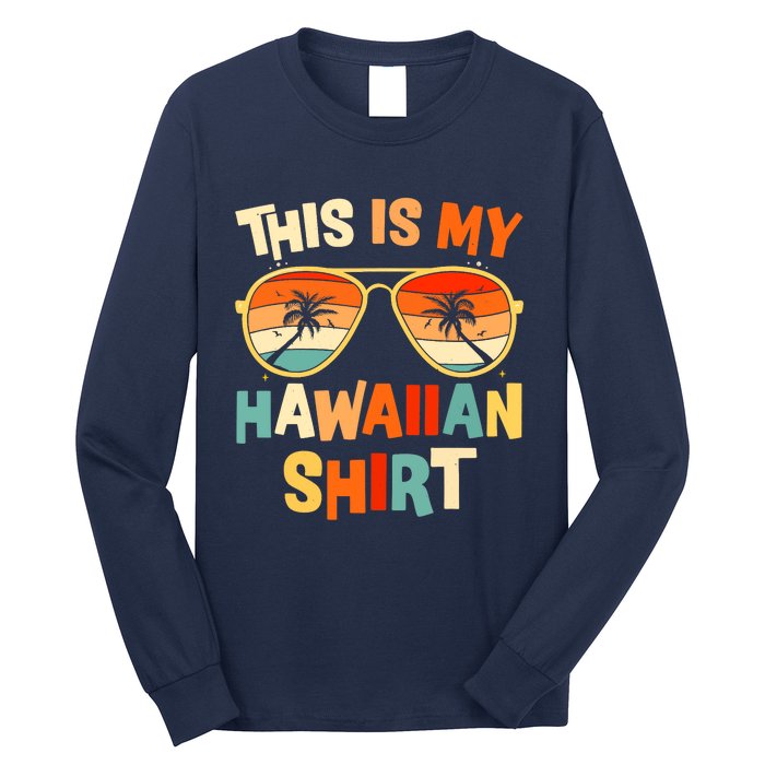 This Is My Hawaiian Tropical Luau Costume Party Hawaii Long Sleeve Shirt