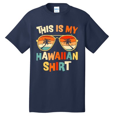 This Is My Hawaiian Tropical Luau Costume Party Hawaii Tall T-Shirt