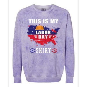 This Is My Labor Day Tee Funny Labor Day Weekend Gift Colorblast Crewneck Sweatshirt