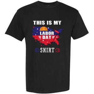 This Is My Labor Day Tee Funny Labor Day Weekend Gift Garment-Dyed Heavyweight T-Shirt