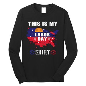 This Is My Labor Day Tee Funny Labor Day Weekend Gift Long Sleeve Shirt