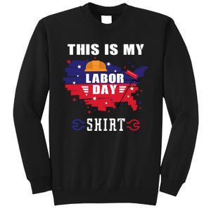 This Is My Labor Day Tee Funny Labor Day Weekend Gift Sweatshirt