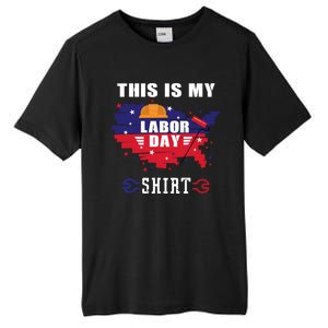 This Is My Labor Day Tee Funny Labor Day Weekend Gift Tall Fusion ChromaSoft Performance T-Shirt