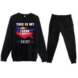 This Is My Labor Day Tee Funny Labor Day Weekend Gift Premium Crewneck Sweatsuit Set