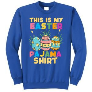 This Is My Easter Pajama Gift Funny Easter Sleepover Fun Cute Gift Tall Sweatshirt