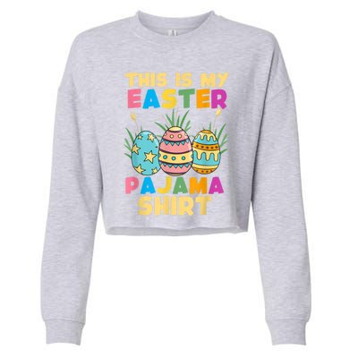 This Is My Easter Pajama Gift Funny Easter Sleepover Fun Cute Gift Cropped Pullover Crew